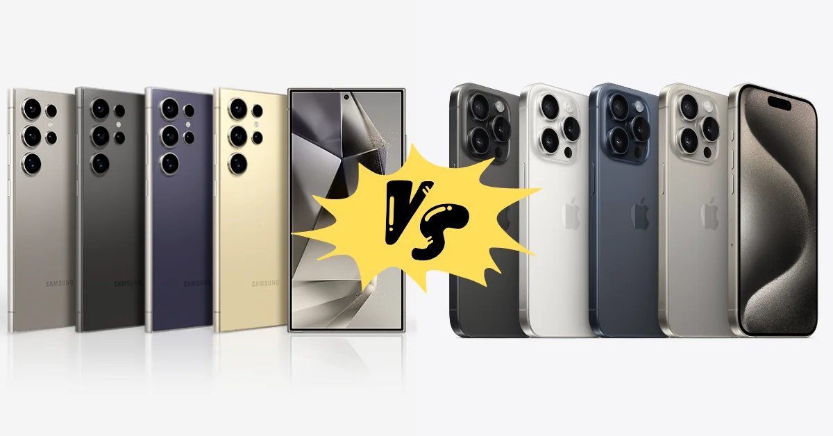 Samsung Galaxy S24 Ultra vs iPhone 15 Pro Max